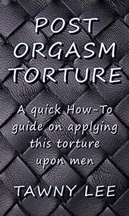 post orgasm torture|Post Orgasm Torture